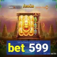 bet 599